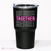 We Fight Together Breast Cancer Awareness Support Squad Tumbler thumb 0