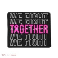 We Fight Together Breast Cancer Awareness Support Squad Mousepad thumb 0