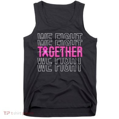 We Fight Together Breast Cancer Awareness Support Squad Tank Top