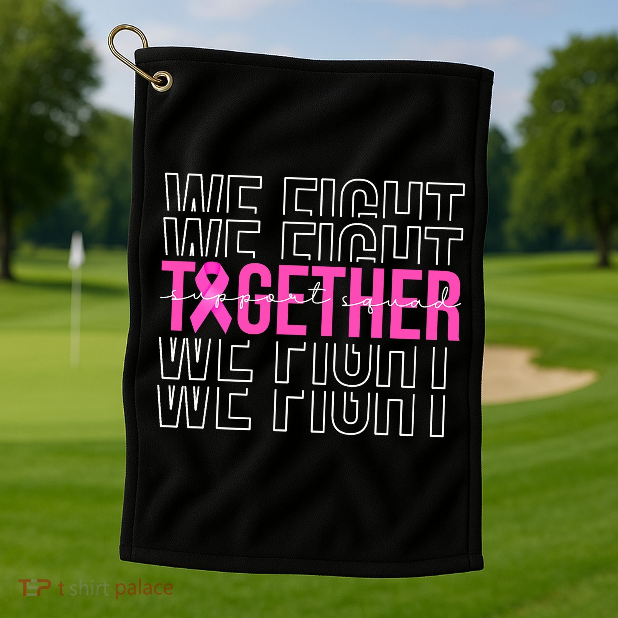 We Fight Together Breast Cancer Awareness Support Squad Golf Towel