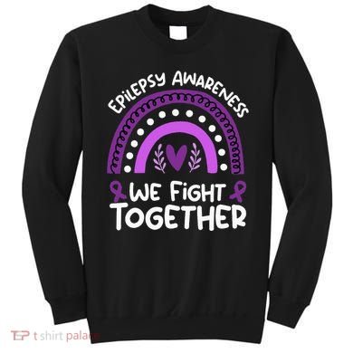 We Fight Together Epilepsy Awareness Epilepsy Sweatshirt