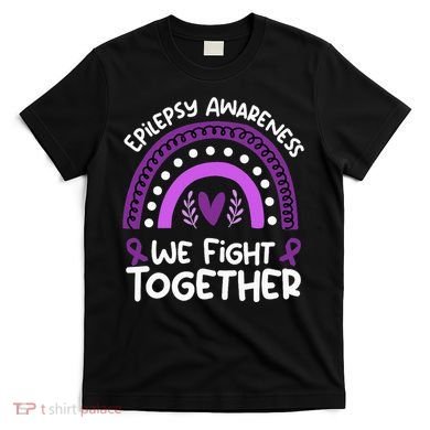 We Fight Together Epilepsy Awareness Epilepsy T-Shirt