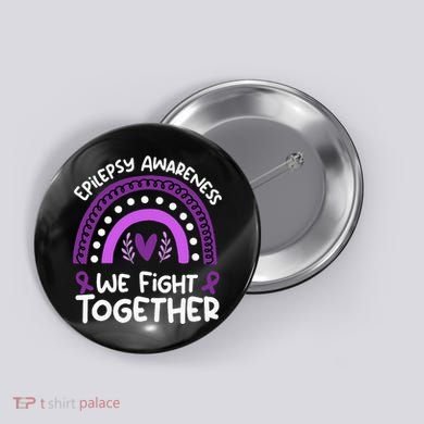 We Fight Together Epilepsy Awareness Epilepsy Button