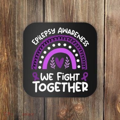 We Fight Together Epilepsy Awareness Epilepsy Coaster