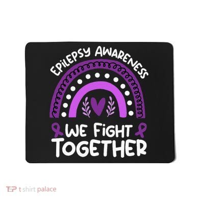 We Fight Together Epilepsy Awareness Epilepsy Mousepad