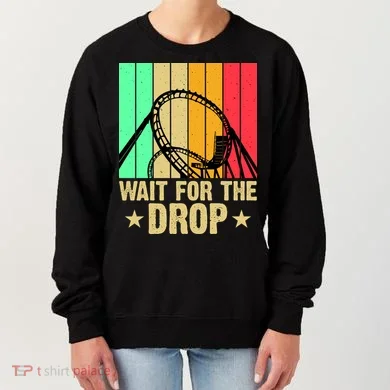 Wait For The Drop Women's Sweatshirt