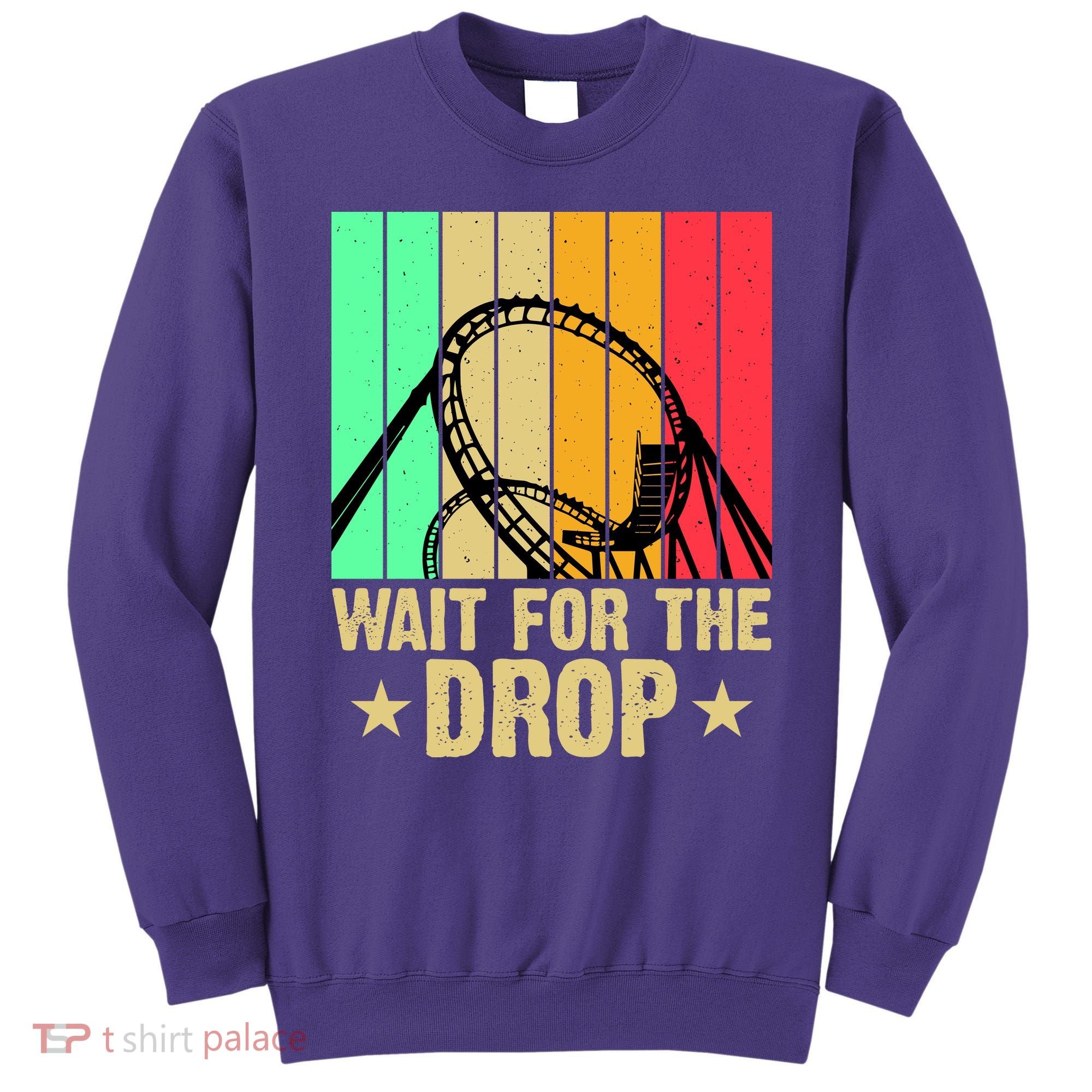 Wait For The Drop Sweatshirt