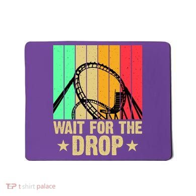 Wait For The Drop Mousepad