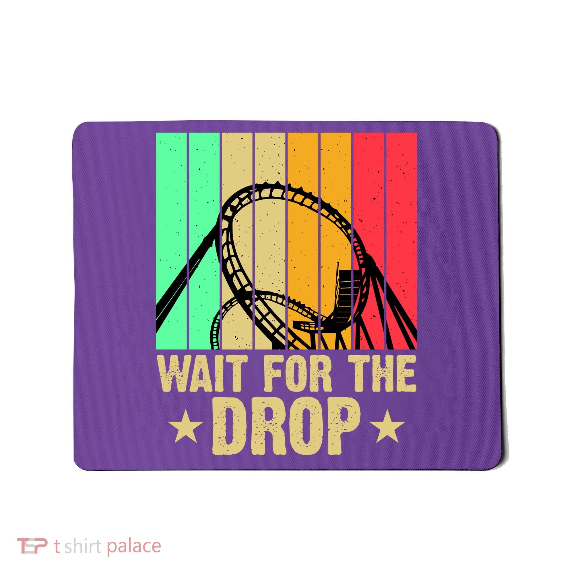 Wait For The Drop Mousepad