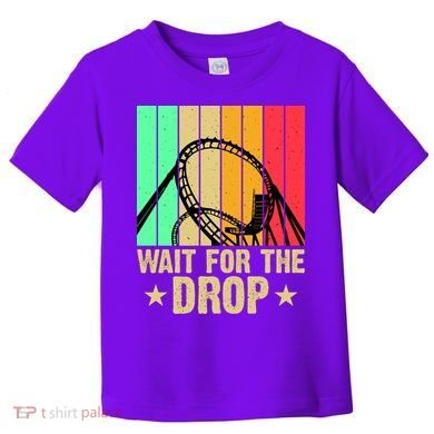 Wait For The Drop Toddler T-Shirt