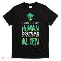 Weird Funny This Is My Human Costume Im Really An Alien T-Shirt thumb 0