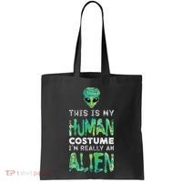 Weird Funny This Is My Human Costume Im Really An Alien Tote Bag thumb 0