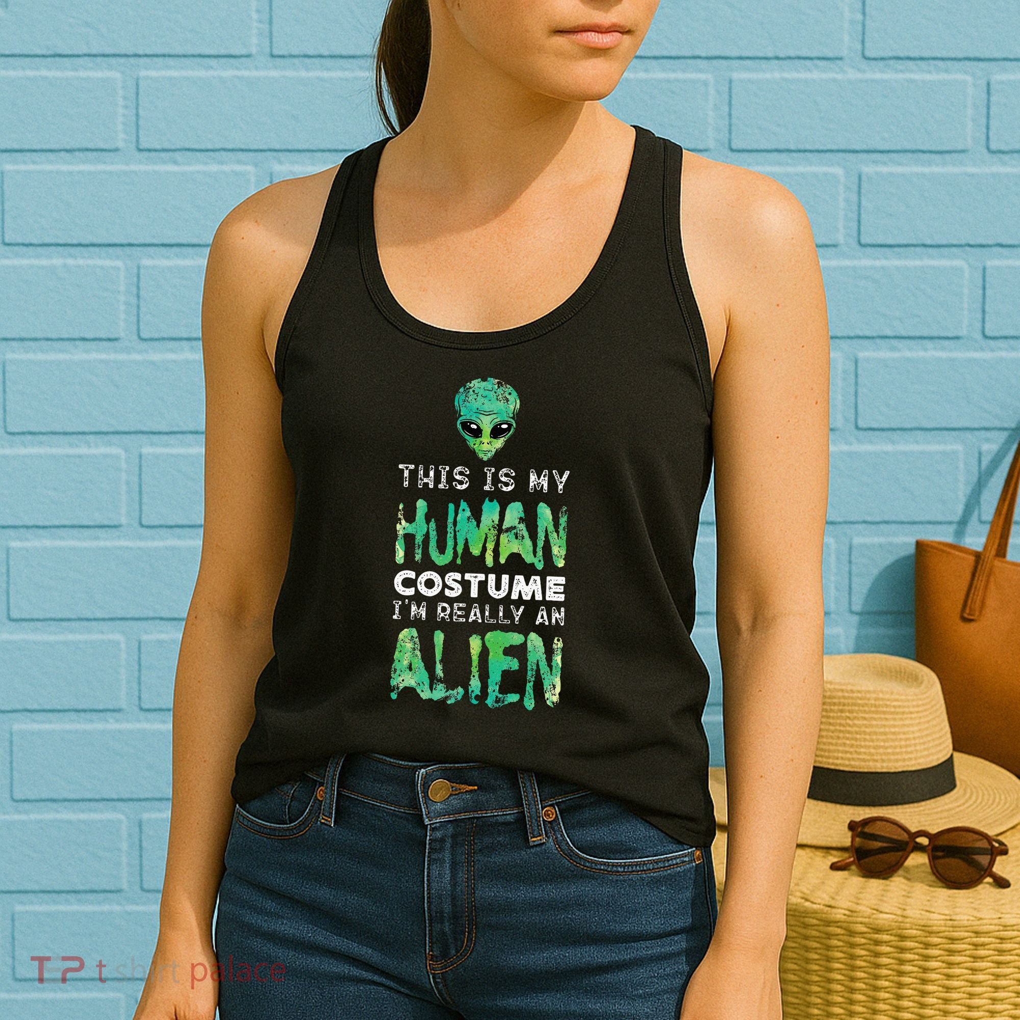 Weird Funny This Is My Human Costume Im Really An Alien Women's Tank Top