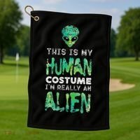 Weird Funny This Is My Human Costume Im Really An Alien Golf Towel thumb 1