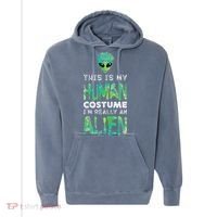 Weird Funny This Is My Human Costume Im Really An Alien Comfort Colors Garment-Dyed Hooded Sweatshirt thumb 0