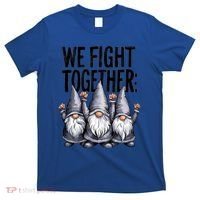We Fight Together ParkinsonS Disease Awareness Month Gnomie Gift T-Shirt thumb 0