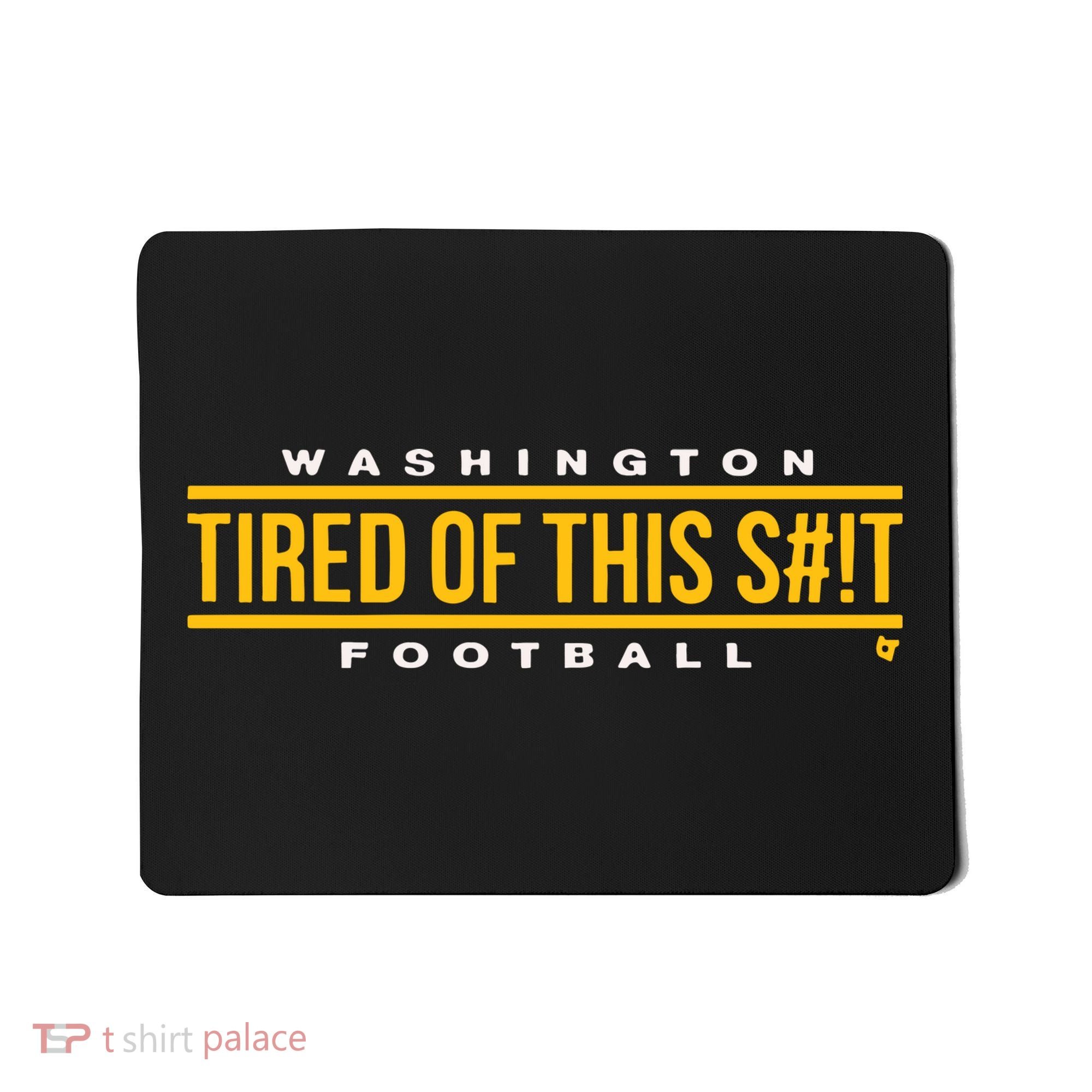 Washington Football Tired Of This Mousepad