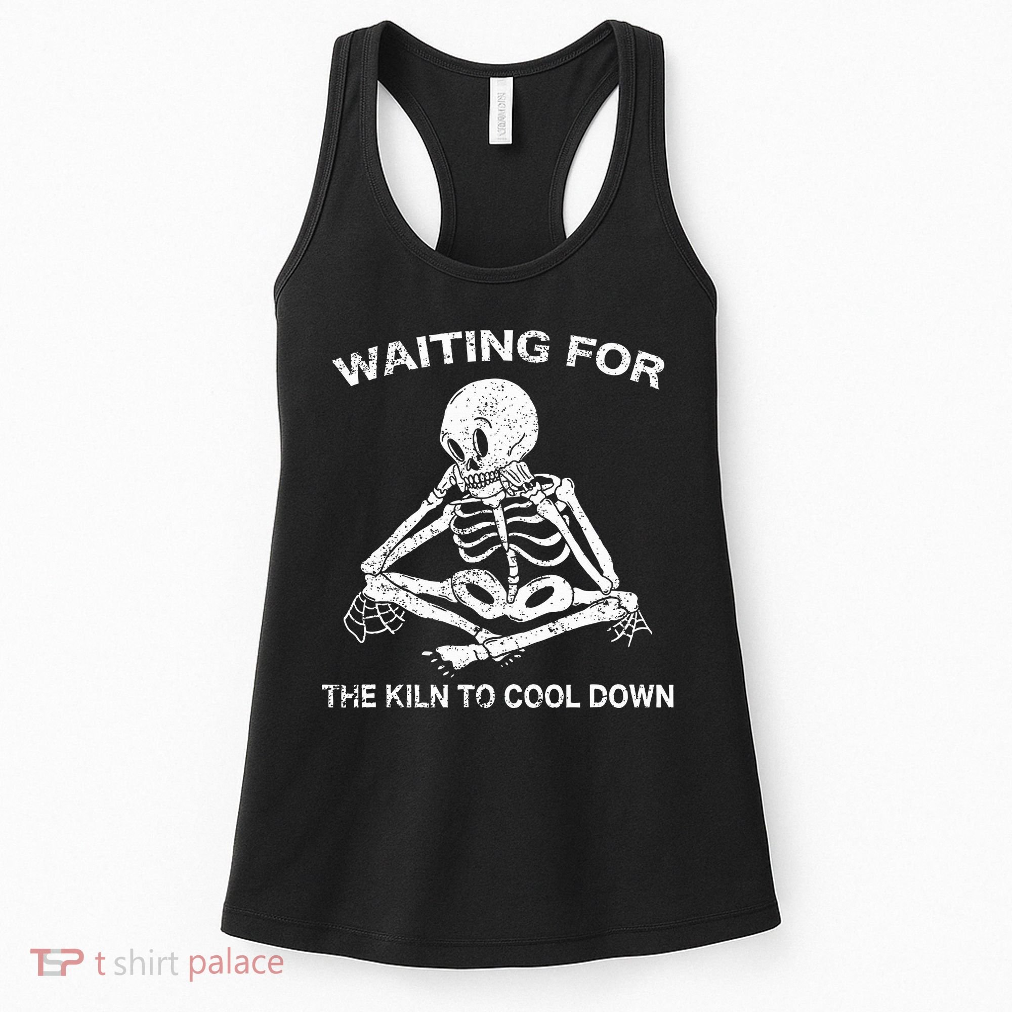 Waiting for the Kiln To Cool Down Pottery Women's Tank Top