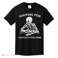 Waiting for the Kiln To Cool Down Pottery Kids T-Shirt thumb 0