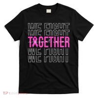 We Fight Together Breast Cancer Awareness Support Squad T-Shirt thumb 0