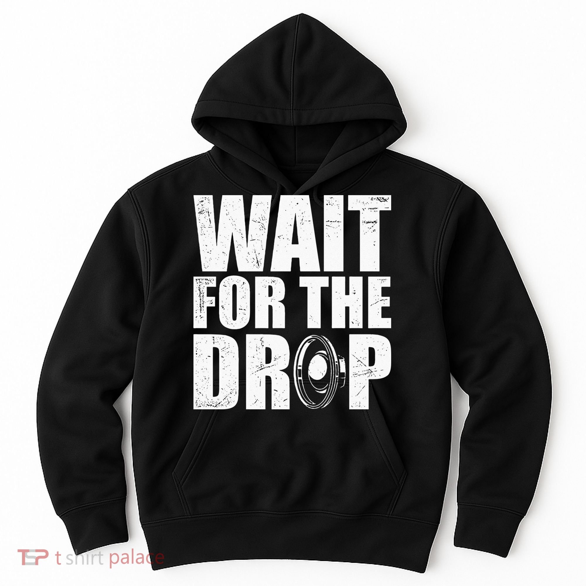 Wait For The Drop I Dubstep Bass Subwoofer Dance Music Hoodie