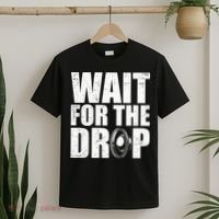 Wait For The Drop I Dubstep Bass Subwoofer Dance Music T-Shirt thumb 2