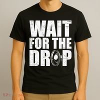 Wait For The Drop I Dubstep Bass Subwoofer Dance Music T-Shirt thumb 3