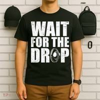 Wait For The Drop I Dubstep Bass Subwoofer Dance Music T-Shirt thumb 6
