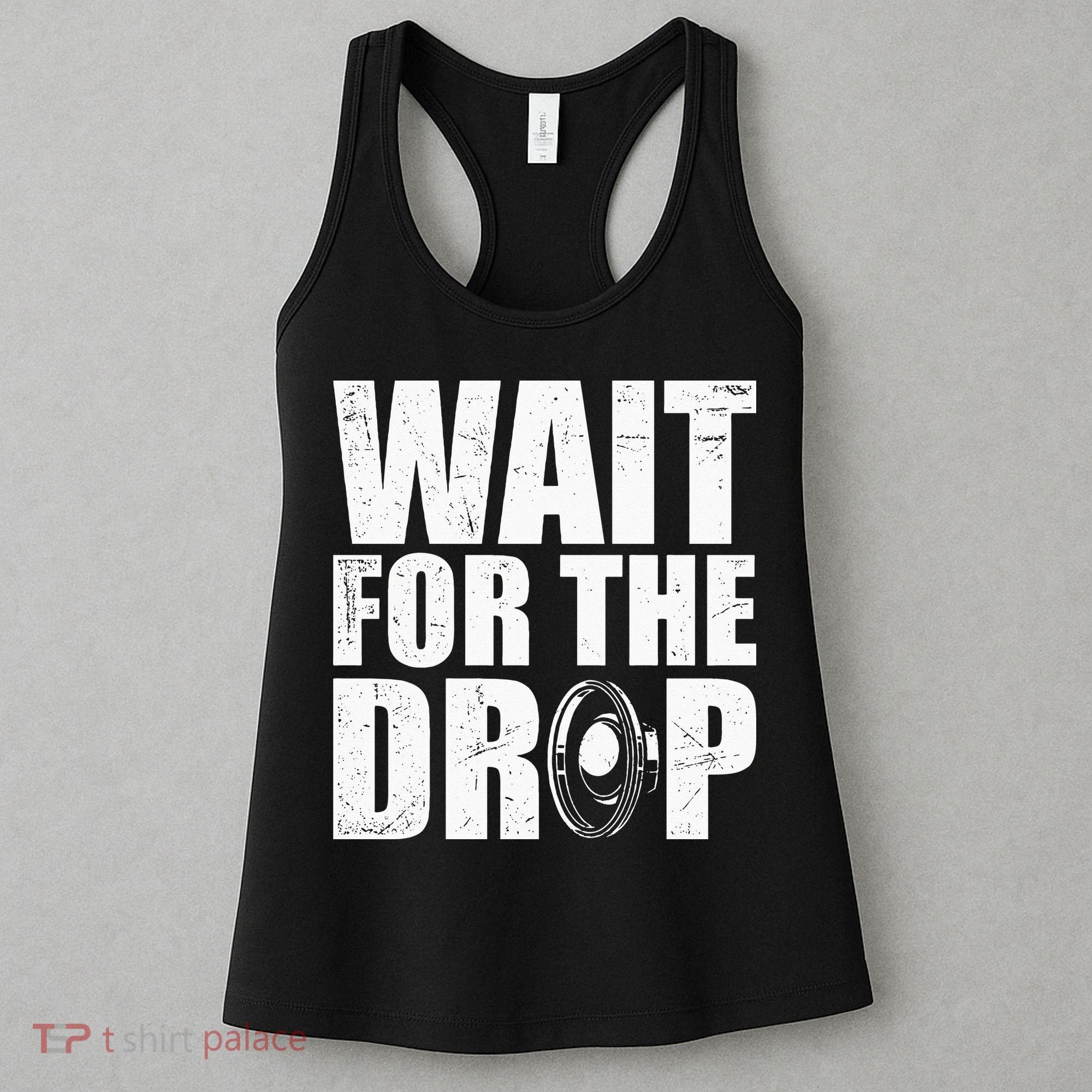 Wait For The Drop I Dubstep Bass Subwoofer Dance Music Women's Tank Top
