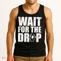 Wait For The Drop I Dubstep Bass Subwoofer Dance Music Tank Top thumb 3