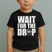 Wait For The Drop I Dubstep Bass Subwoofer Dance Music Toddler T-Shirt thumb 2