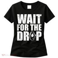 Wait For The Drop I Dubstep Bass Subwoofer Dance Music Women's T-Shirt thumb 0