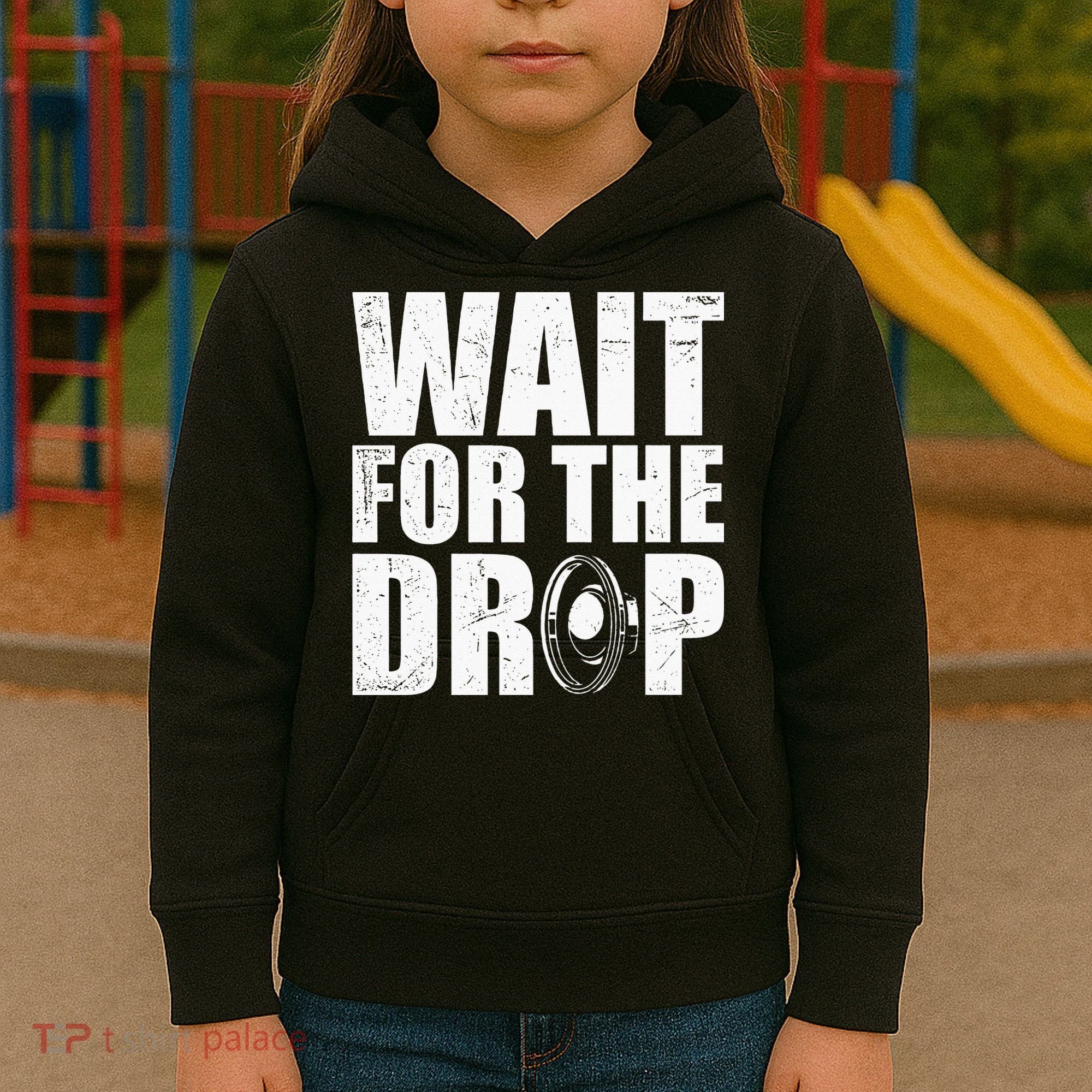 Wait For The Drop I Dubstep Bass Subwoofer Dance Music Kids Hoodie
