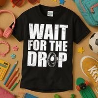 Wait For The Drop I Dubstep Bass Subwoofer Dance Music Kids T-Shirt thumb 3