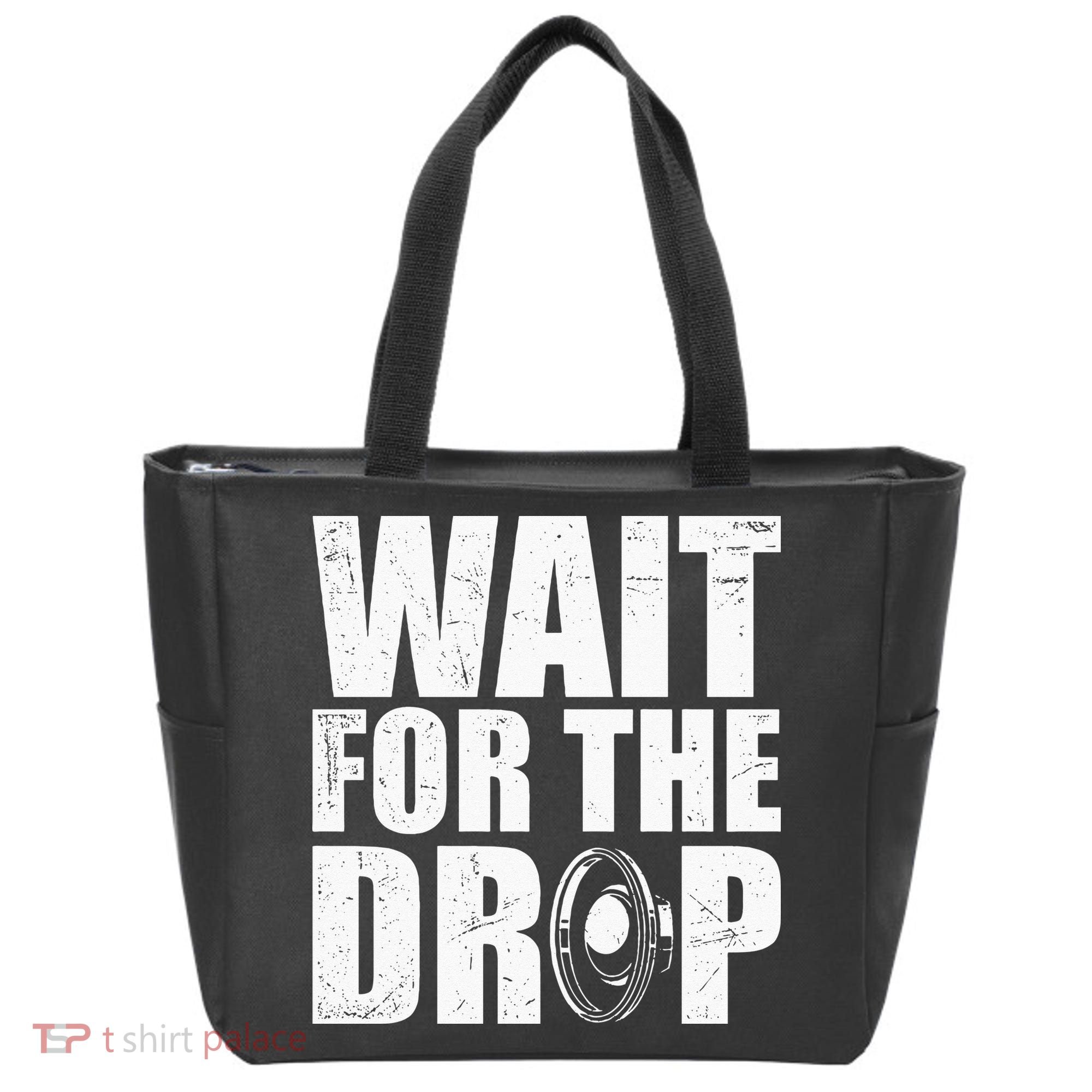 Wait For The Drop I Dubstep Bass Subwoofer Dance Music Tote Bag