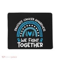 We Fight Together Prostate Cancer Awareness Prostate Cancer Mousepad thumb 0