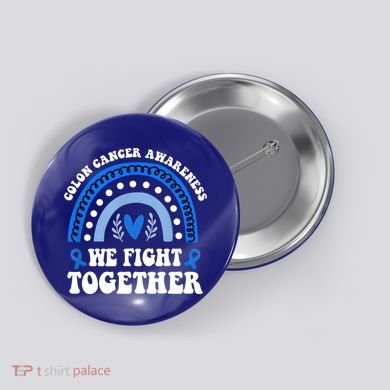 We Fights Together Rainbow Retro Colon Cancer Awareness Gift Button