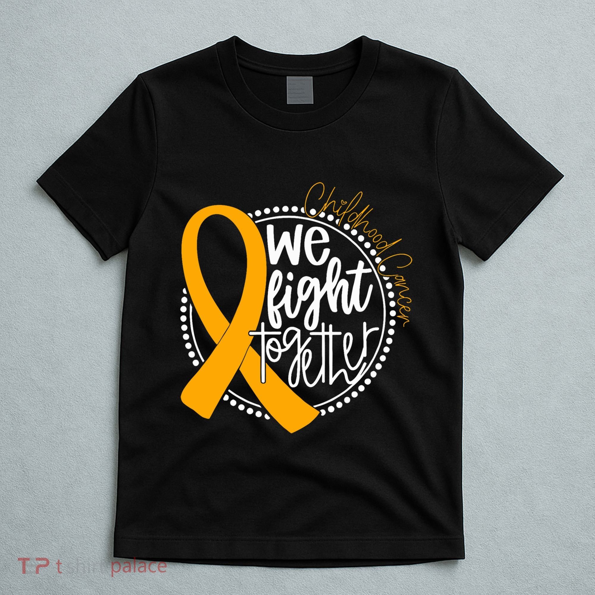 We Fight Together Childhood Cancer Awareness Gold Ribbon T-Shirt