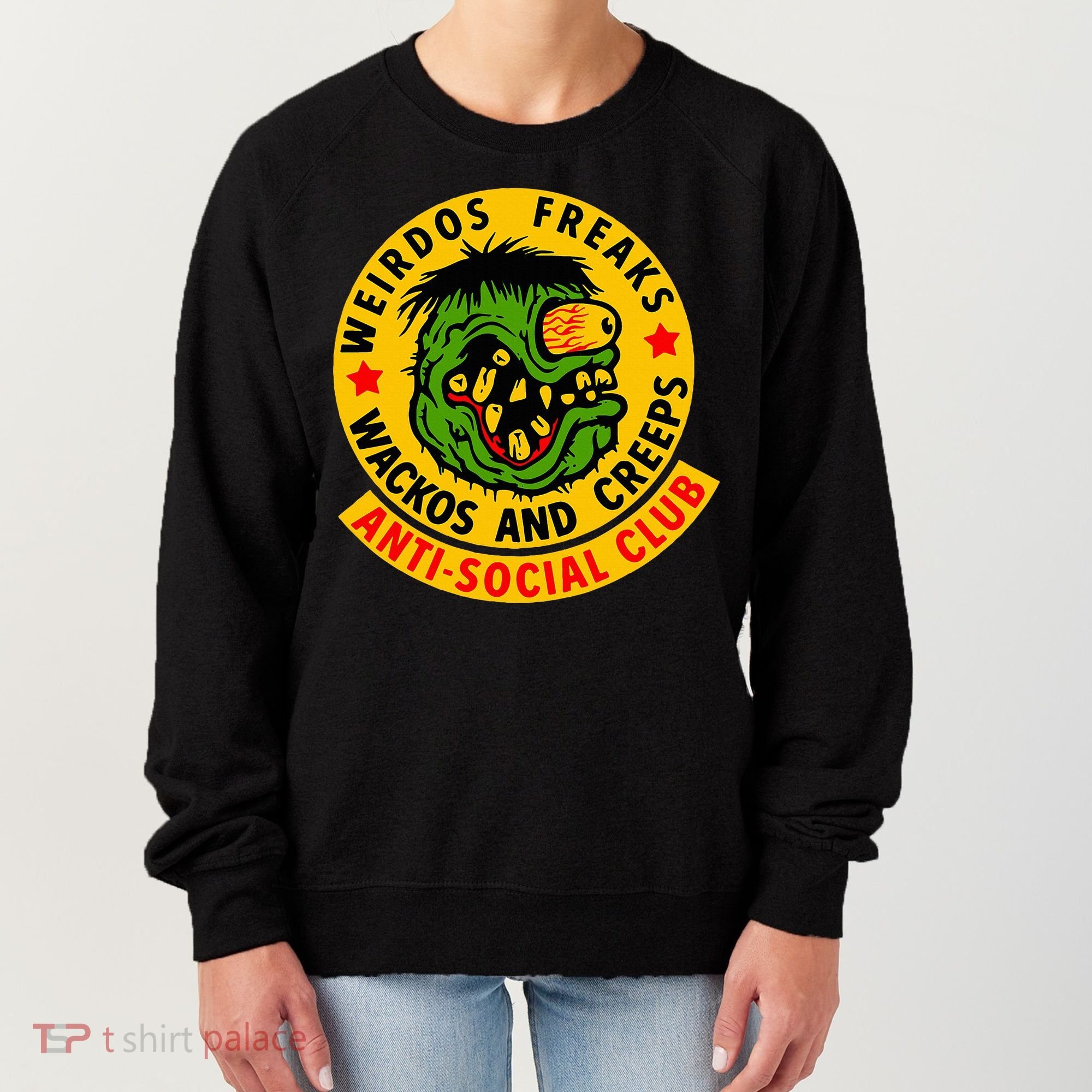 Weirdos Freaks Wackos And Creeps Women's Sweatshirt