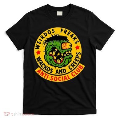 Weirdos Freaks Wackos And Creeps T-Shirt