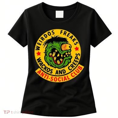Weirdos Freaks Wackos And Creeps Women's T-Shirt