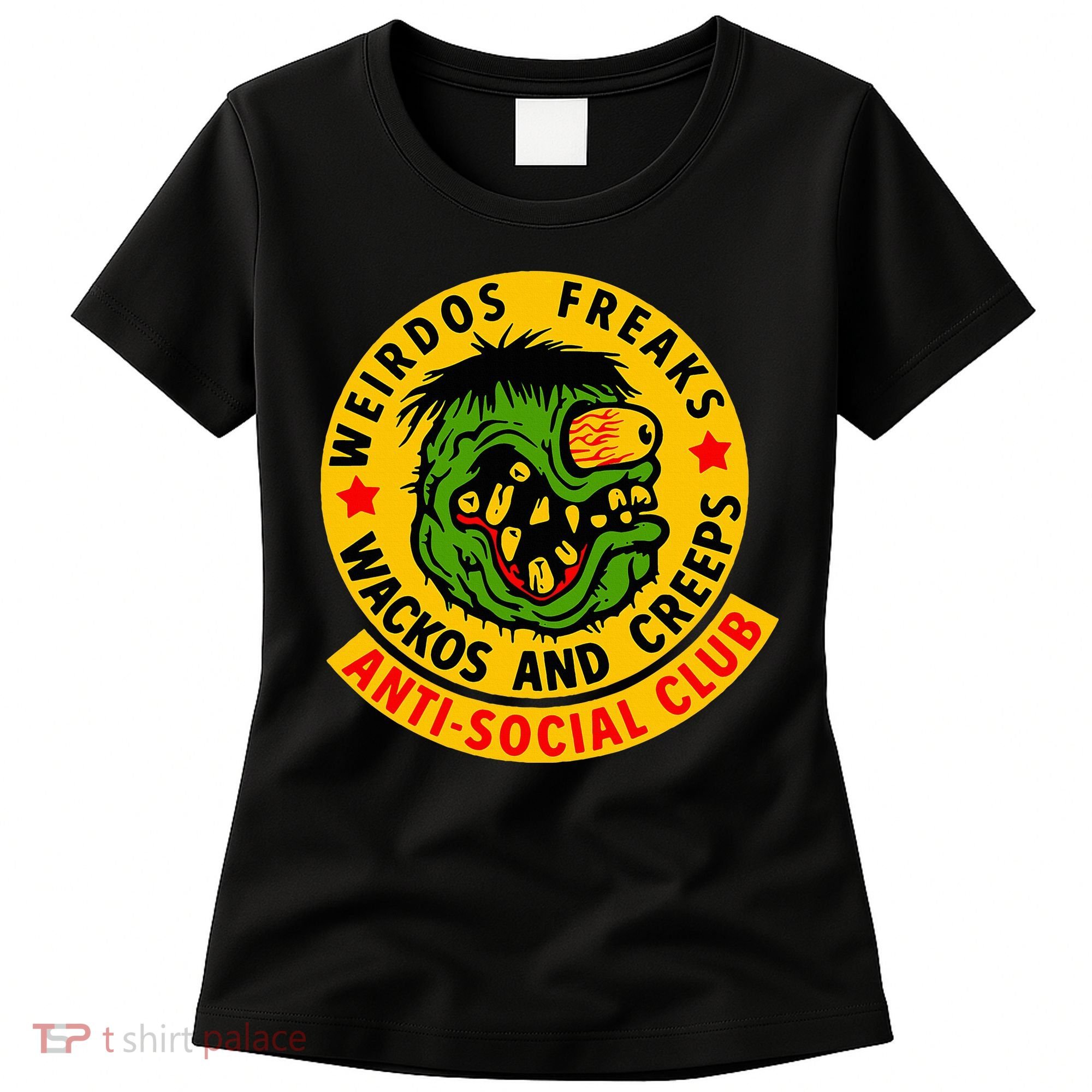 Weirdos Freaks Wackos And Creeps Women's T-Shirt