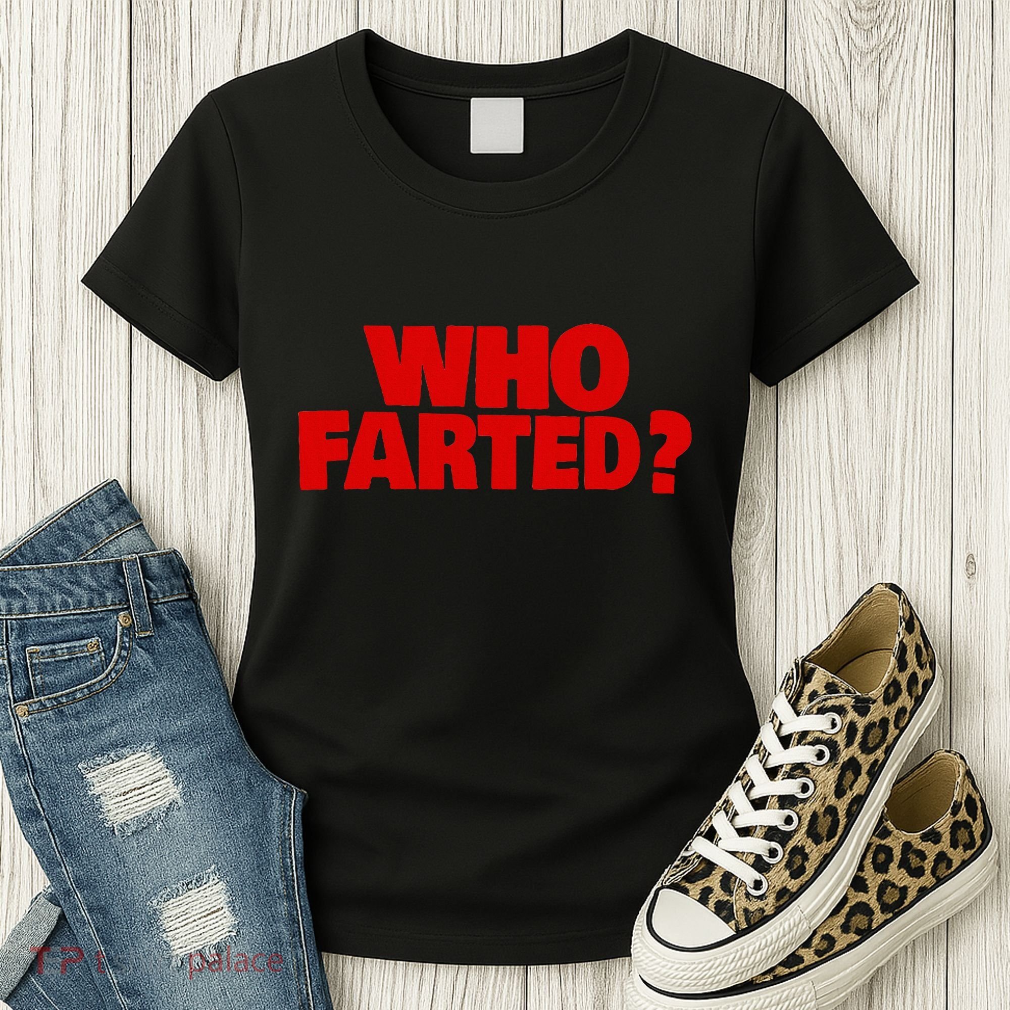 Who Farted Women's T-Shirt