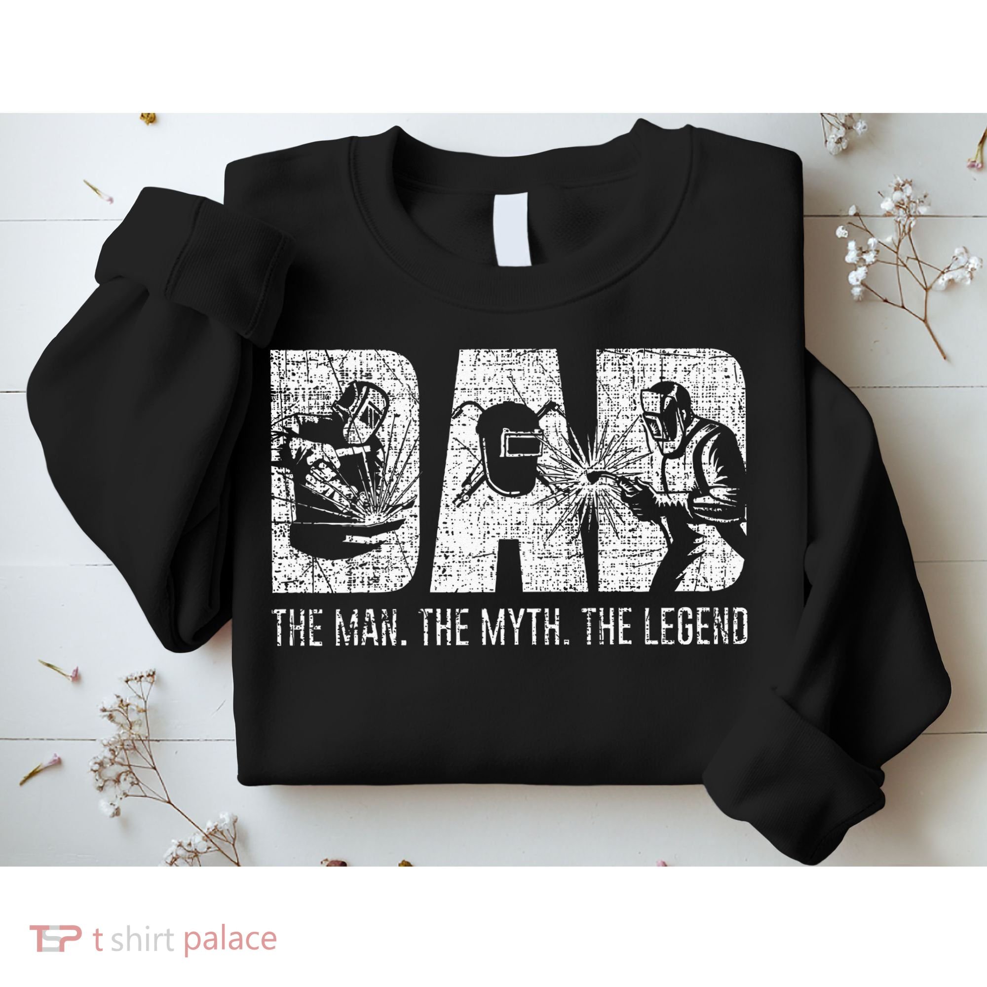 Welder Funny Welding Dad Man Myth Legend Father Sweatshirt