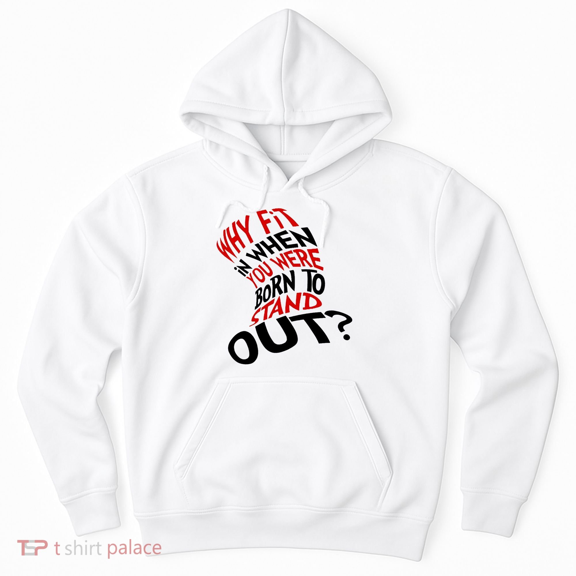 Why Fit When You Were Born To Stand Out Quote Hoodie