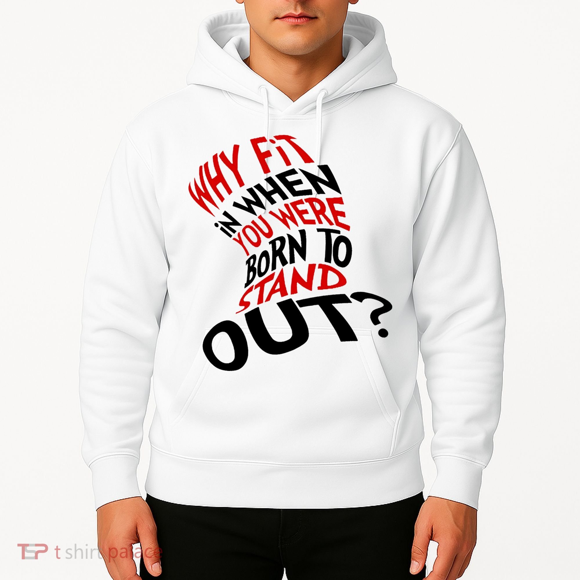 Why Fit When You Were Born To Stand Out Quote Hoodie
