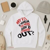 Why Fit When You Were Born To Stand Out Quote Hoodie thumb 3