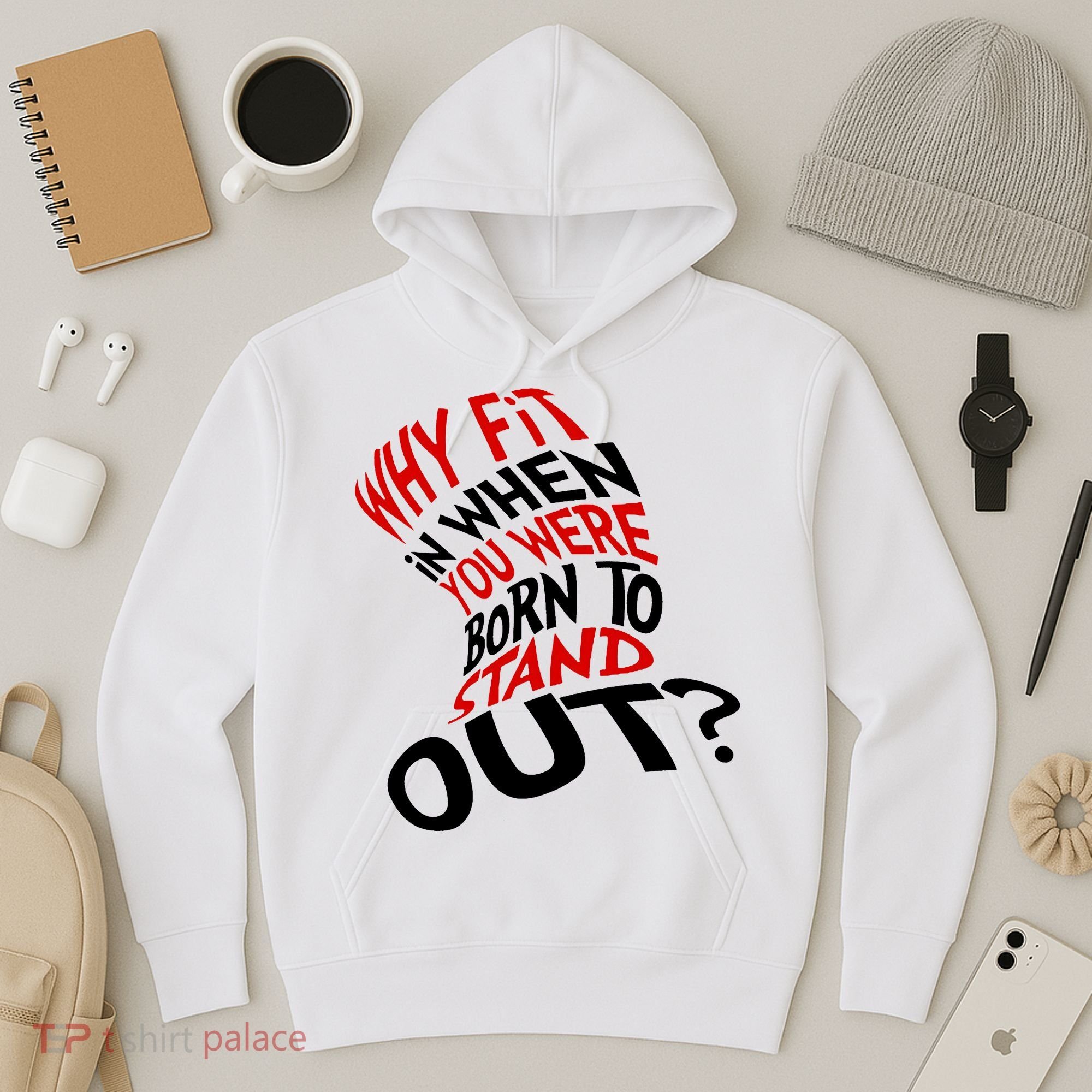 Why Fit When You Were Born To Stand Out Quote Hoodie