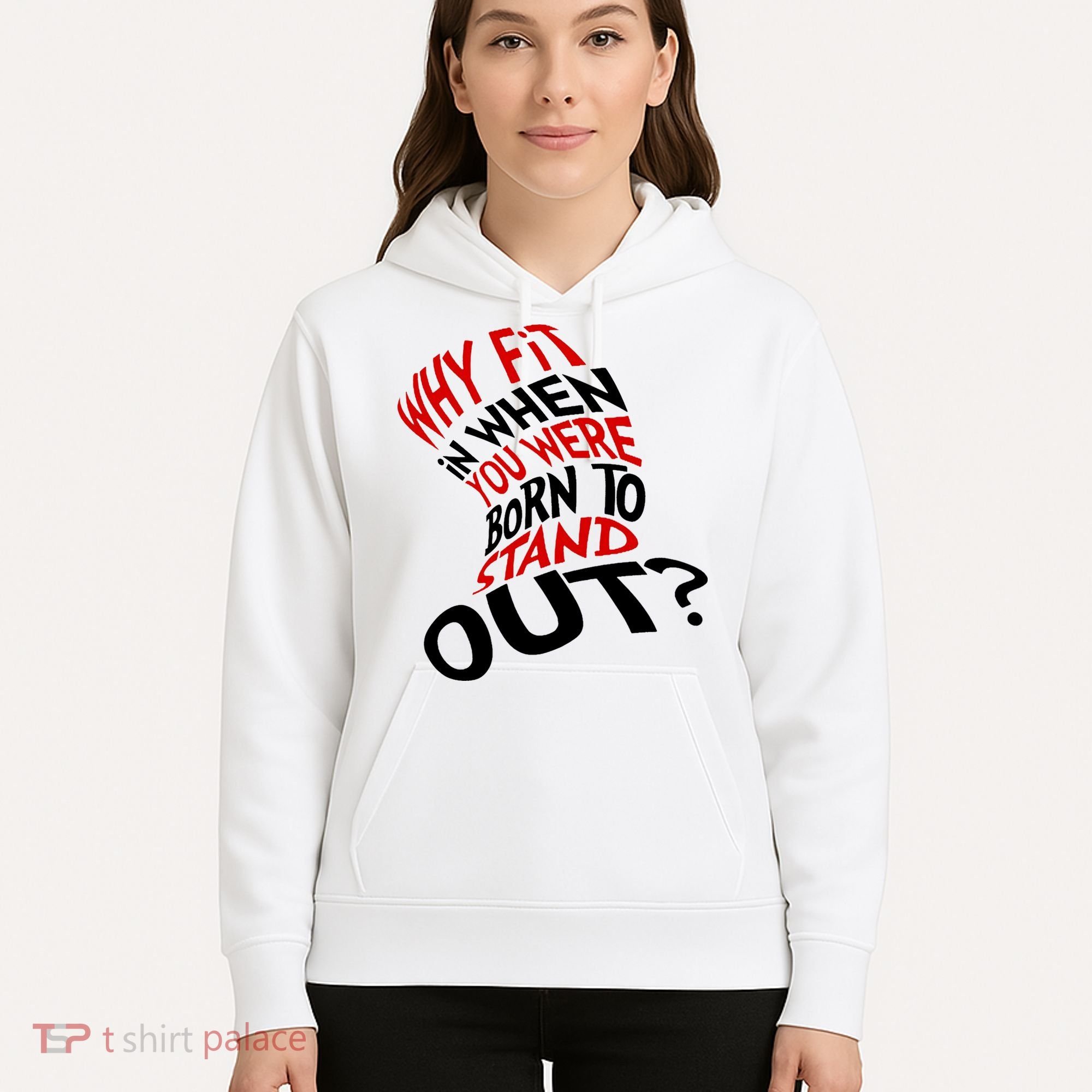 Why Fit When You Were Born To Stand Out Quote Hoodie