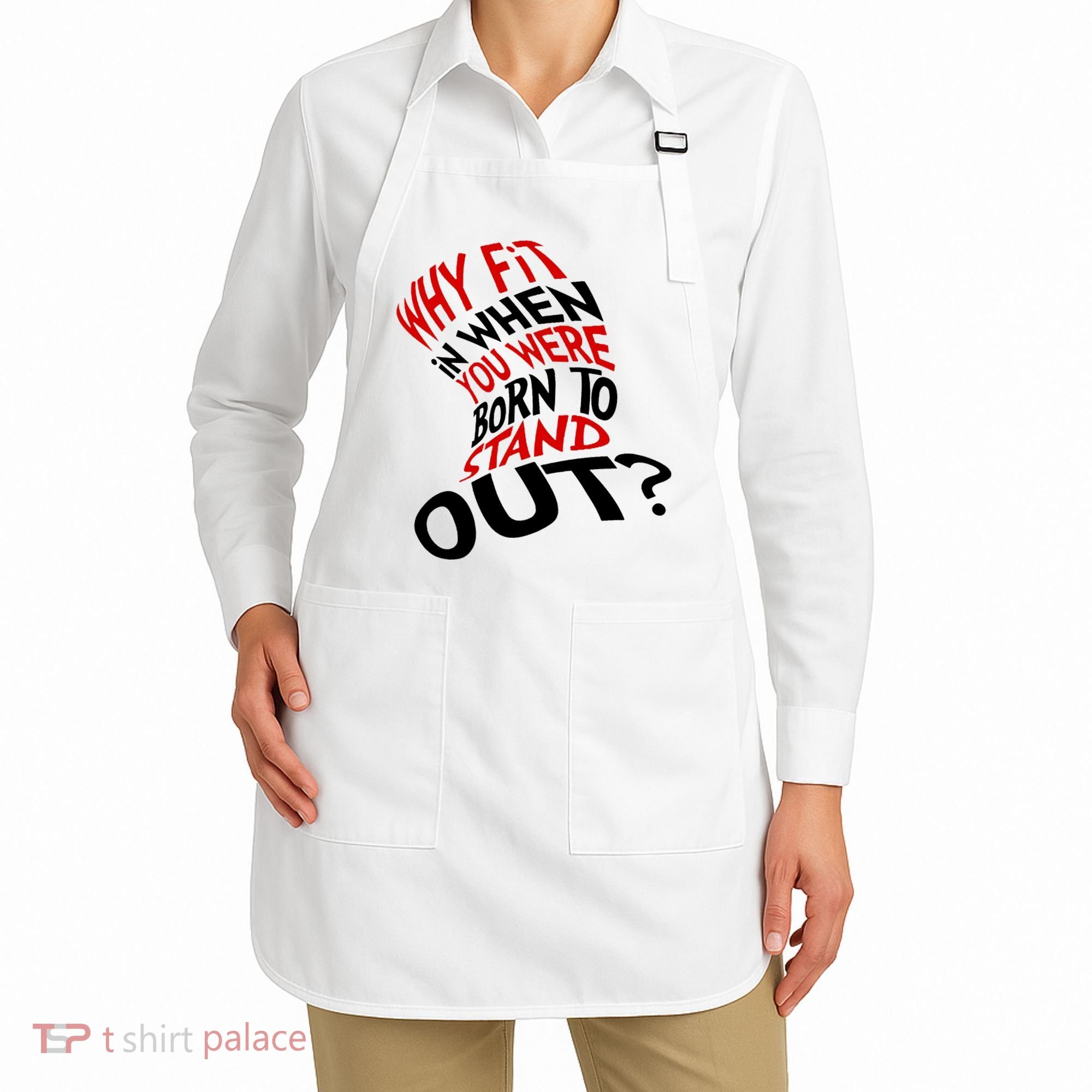 Why Fit When You Were Born To Stand Out Quote Apron